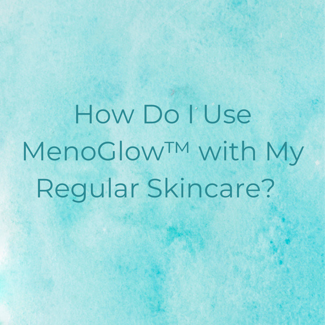 How Do I Use Menoglow with My Regular Skincare?
